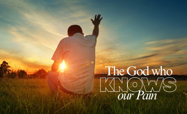 The God Who Knows Our Pain